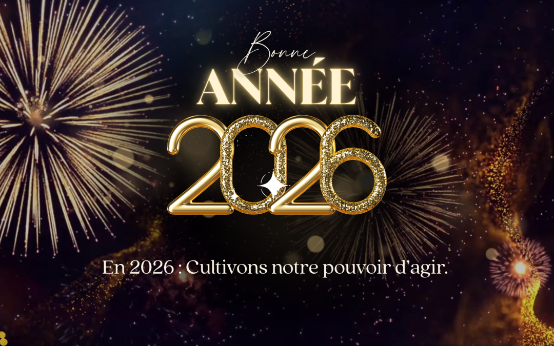 En 2026 : Cultivons notre pouvoir d&rsquo;agir !
